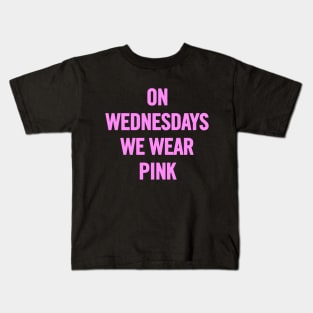 On Wednesdays We Wear Pink Kids T-Shirt